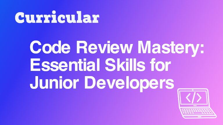 Code Review Mastery: Best Practices and Essential Tips for Junior Developers cover image