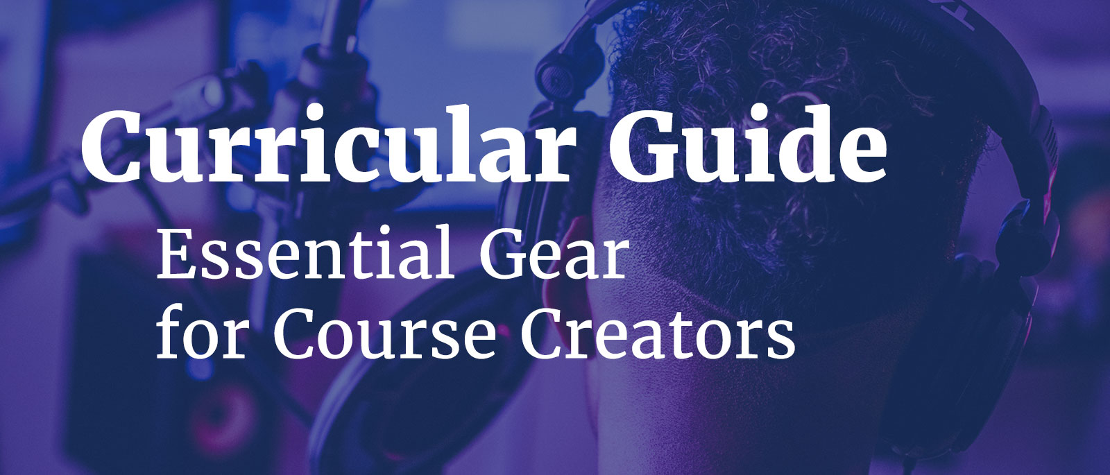 Essential Audio and Video Gear for Course Creators cover image